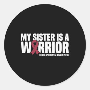 My Sister is a Warrior Brain Aneurysm Awareness  Classic Round Sticker