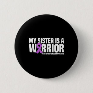 My Sister Is A Warrior Pancreatic Cancer Awareness 6 Cm Round Badge