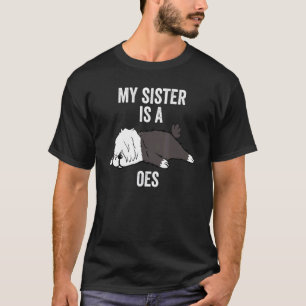 My Sister Is An Old English Sheepdog Dog T-Shirt