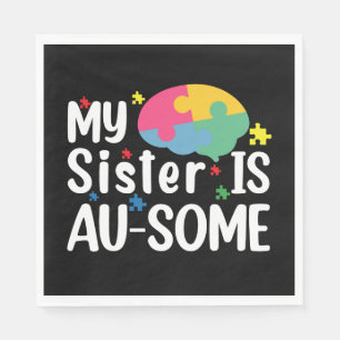 My Sister is Au-Some Autism Awareness Napkin