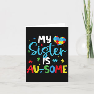 My Sister Is Au-some Autism Awareness Squad Suppor Card