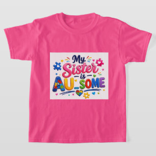 My Sister Is AU-SOME Kids Unisex T-Shirt