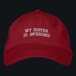 My Sister Is Awesome Funny Parody Hat<br><div class="desc">This funny parody hat says "my sister is awesome." Great for someone to wear when they visit their sister.</div>