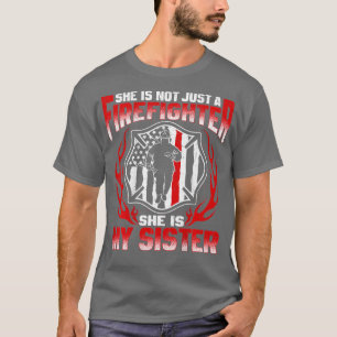 My Sister Is Firefighter Hero Proud Fire Brother S T-Shirt