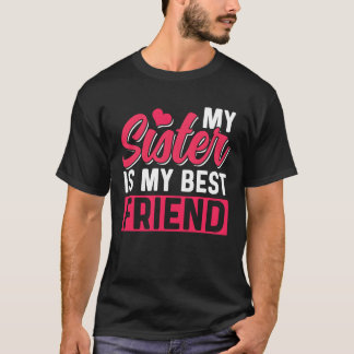 My Sister Is My Best Friend Friendship Sisters boy T-Shirt