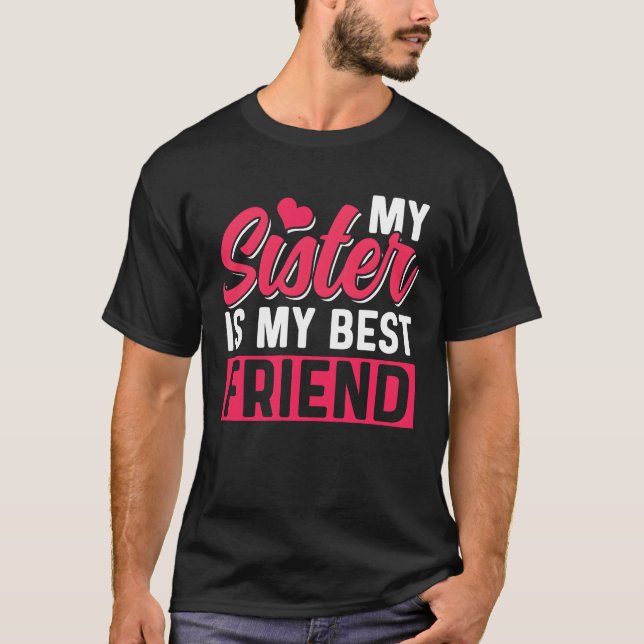 My Sister Is My Best Friend Friendship Sisters boy T-Shirt (Front)
