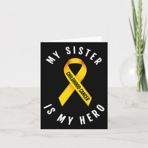 My Sister Is My Hero Childhood Cancer Awareness T Card