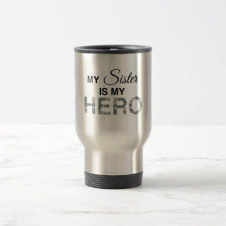 My Sister is my Hero Digital Camouflage Travel Mug