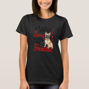 My Sister Loves Me More Than Frenchie Bulldog Moth T-Shirt