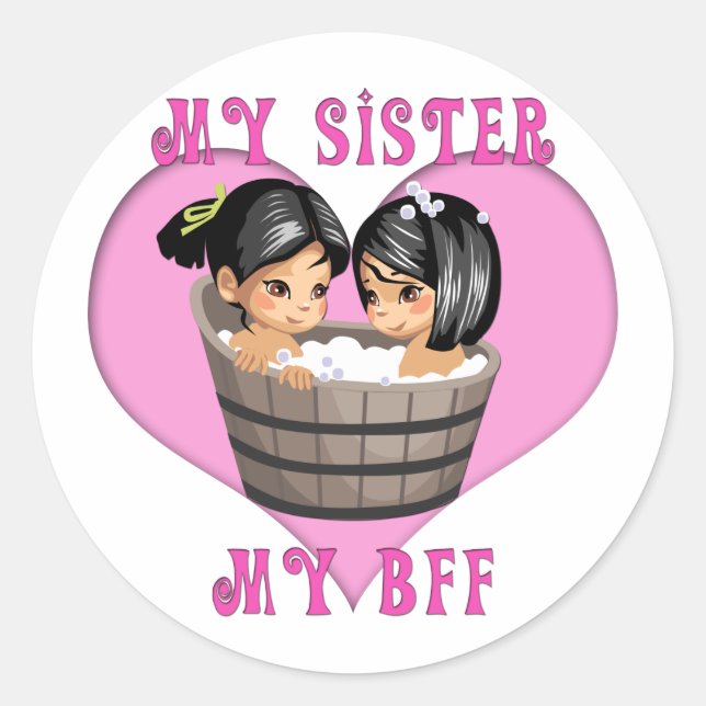 My Sister MY BFF Bath Classic Round Sticker (Front)