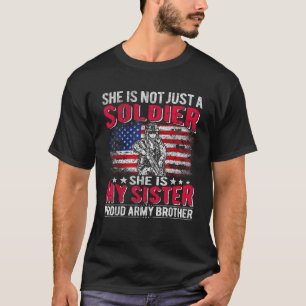 My Sister My Soldier Hero Proud Army Brother Sibli T-Shirt