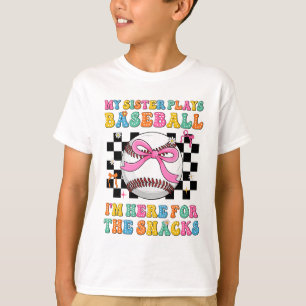 My Sister Plays Baseball I'm Here For The Snacks K T-Shirt
