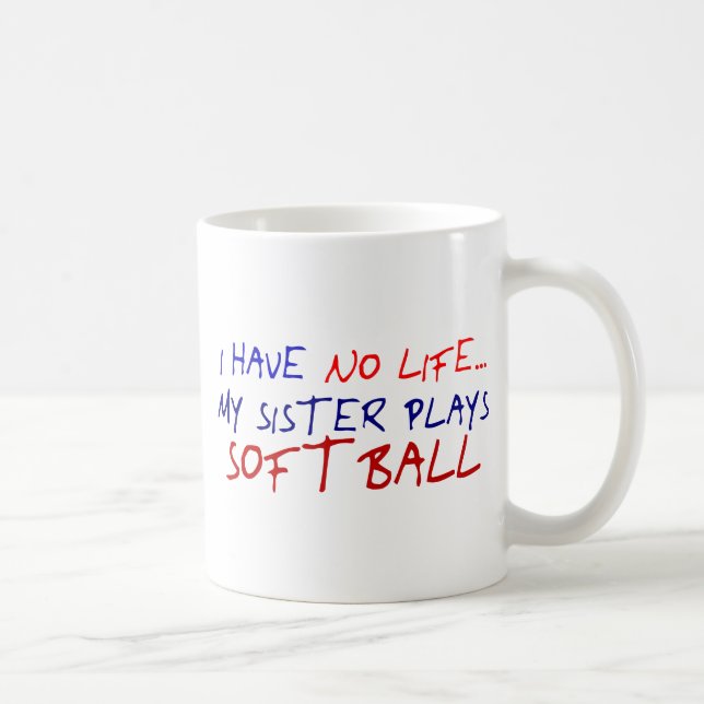 My Sister Plays Softball Coffee Mug (Right)