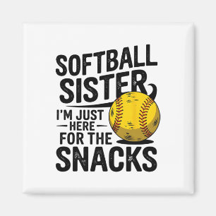 My Sister Plays Softll I'm Here For The Snacks Bro Magnet