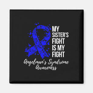 My Sister’s Fight Is My Fight Angelman Syndrome Aw Magnet