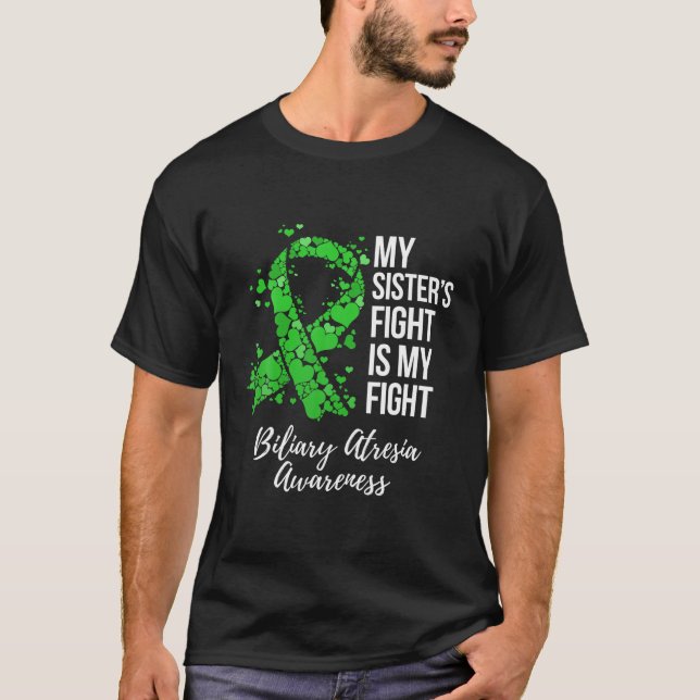 My Sister s Fight Is My Fight Biliary Atresia Awar T-Shirt (Front)