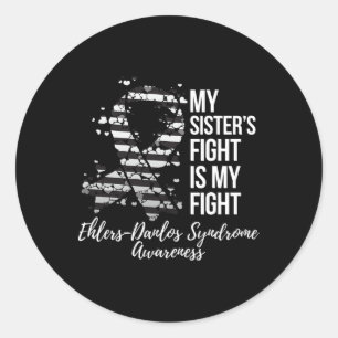 My Sister’s Fight My Fight Ehlers-danlos Syndrome  Classic Round Sticker