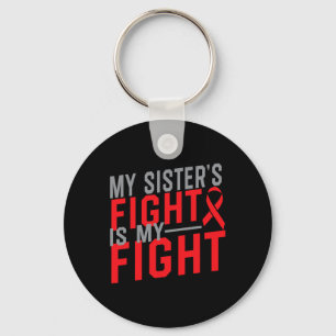 My Sister's Fight is My Fight Blood Cancer Awarene Key Ring