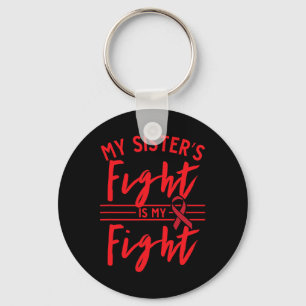 My Sister's Fight is My Fight Blood Cancer Awarene Key Ring