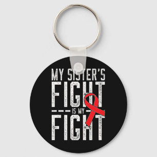 My Sister's Fight is My Fight Blood Cancer Awarene Key Ring