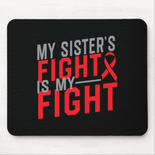 My Sister's Fight Is My Fight Blood Cancer Awarene Mouse Mat