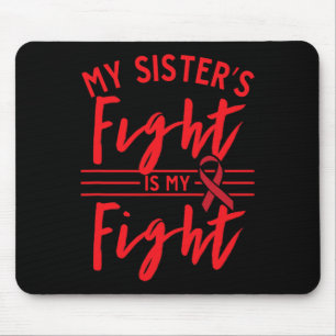 My Sister's Fight is My Fight Blood Cancer Awarene Mouse Mat