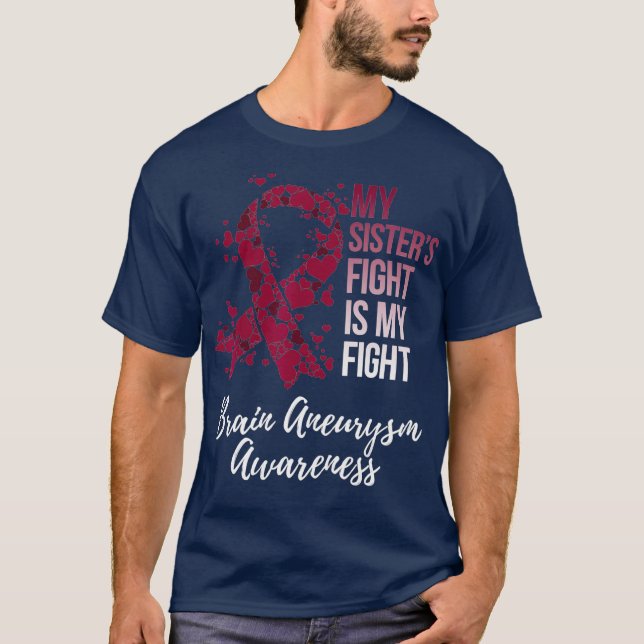 My Sisters Fight Is My Fight Brain Aneurysm T-Shirt (Front)