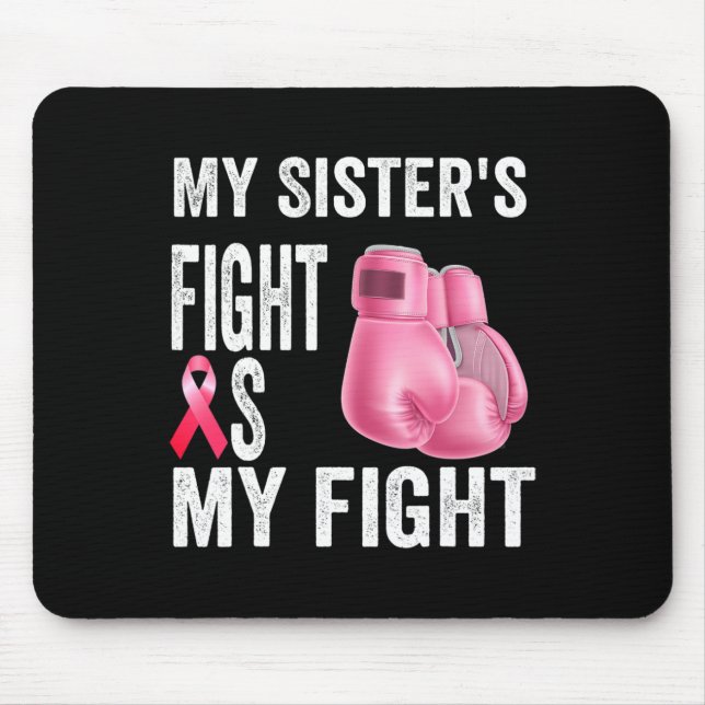 My Sister's Fight Is My Fight Breast Cancer Awaren Mouse Mat (Front)