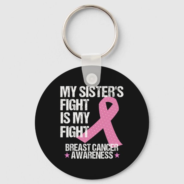 My Sisters Fight Is My Fight Breast Cancer Awarene Key Ring (Front)