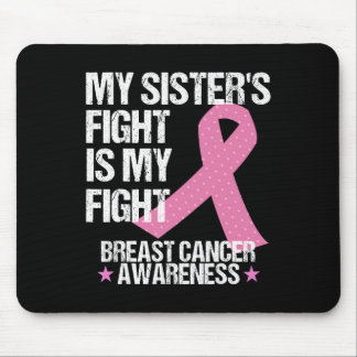 My Sisters Fight Is My Fight Breast Cancer Awarene Mouse Mat
