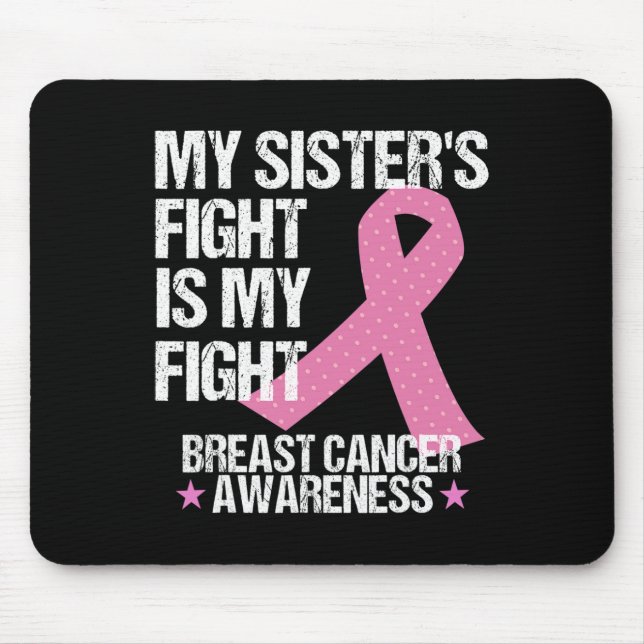 My Sisters Fight Is My Fight Breast Cancer Awarene Mouse Mat (Front)