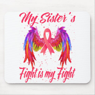 My Sister's Fight Is My Fight Breast Cancer Mouse Mat