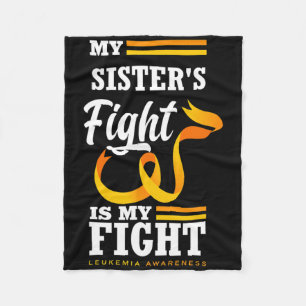 My Sister's Fight Is My Fight Brother Leukaemia Aw Fleece Blanket