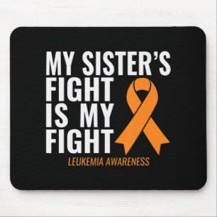 My Sister's Fight is My Fight Leukemia Awareness  Mouse Mat