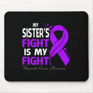 My Sister's Fight Is My Fight Pancreatic Cancer Aw Mouse Mat