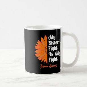 My Sister's Fight Is My Fight Sunflower Leukaemia  Coffee Mug