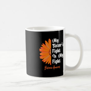 My Sister's Fight Is My Fight Sunflower Leukaemia  Coffee Mug
