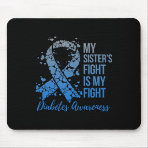 My Sister's Fight Is My Fight Support Diabetes Awa Mouse Mat