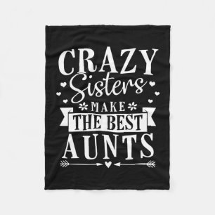 My Sisters Make The Best Aunts Fleece Blanket