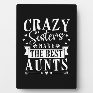 My Sisters Make The Best Aunts Plaque