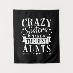My Sisters Make The Best Aunts Tapestry
