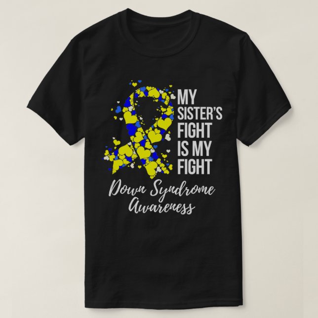 My Sisteru2019s Fight Is My Fight Down Syndrome Aw T-Shirt (Design Front)