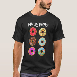 My Six Packs Donut I don´t care worry Donuts Sixpa T-Shirt