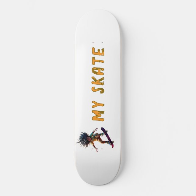 My skate for skater lover skateboard (Front)