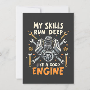 My Skills Run Deep Like a Good Engine Mechanic  Invitation