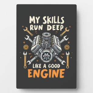 My Skills Run Deep Like a Good Engine Mechanic Plaque