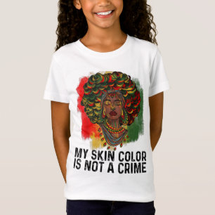 My Skin Colour Is Not A Crime African Women Black T-Shirt