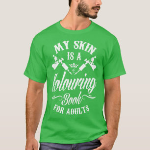 My skin is a colouring book for adults T-Shirt