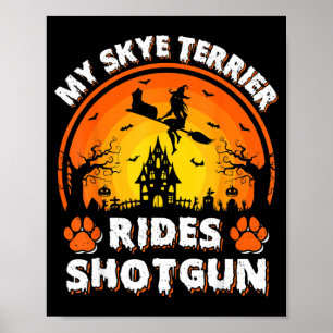 My Skye Terrier Dog Ride Witch Shot Halloween Poster