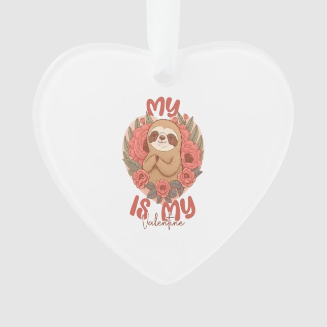 My Sloth is My Valentine Ornament (Front)